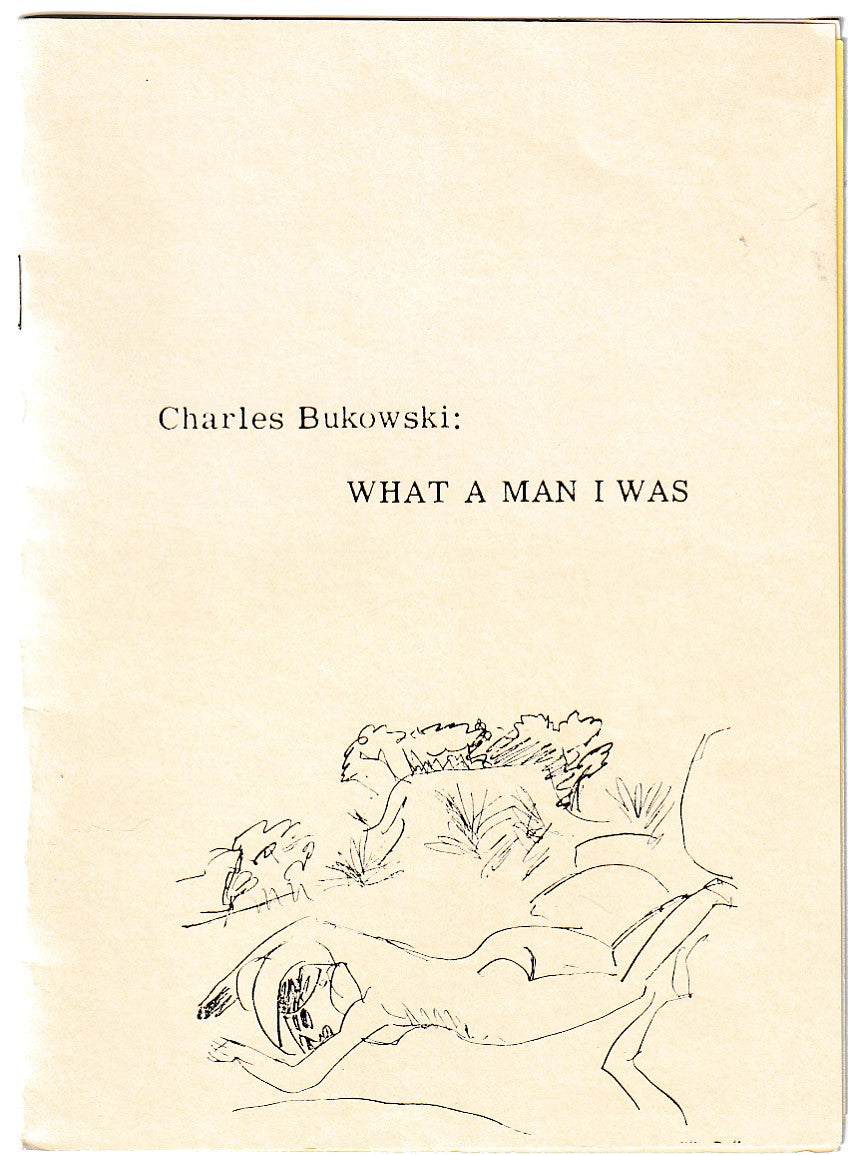 What A Man I Was – Bootleg Chapbook w/ Charles Bukowski Poem