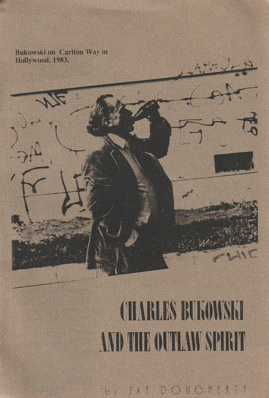 Charles Bukowski and the Outlaw Spirit – Bootleg Chapbook w/ Charles Bukowski Interview and Letters