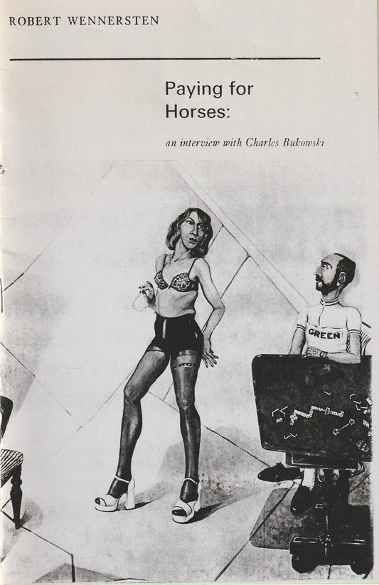 Paying for Horses – Bootleg Chapbook w/ Charles Bukowski Interview