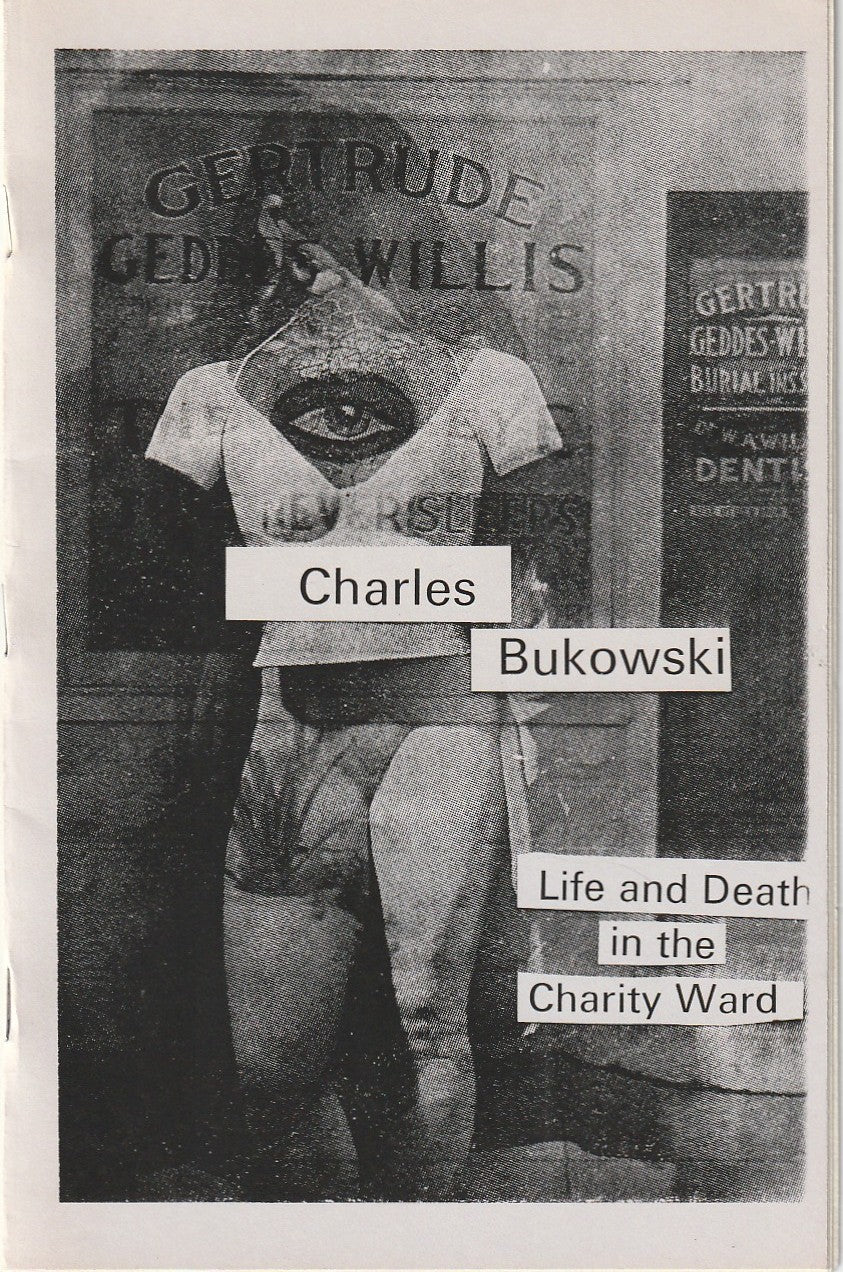 Life and Death in the Charity Ward – Bootleg Chapbook w/ Charles Bukowski Short Story