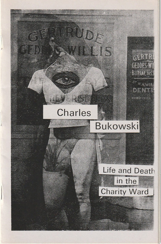 Life and Death in the Charity Ward – Bootleg Chapbook w/ Charles Bukowski Short Story