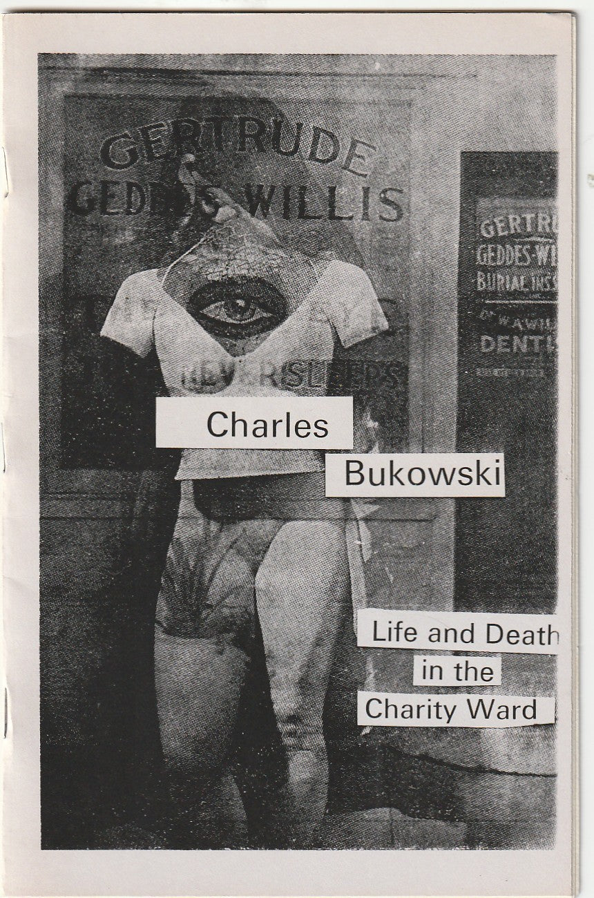 Life and Death in the Charity Ward – Bootleg Chapbook w/ Charles Bukowski Short Story