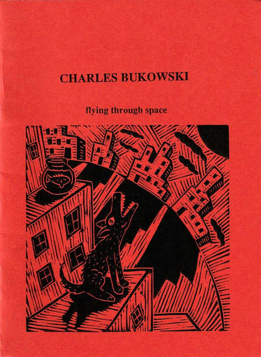 Flying Through Space – Bootleg Chapbook w/ Three Charles Bukowski Poems