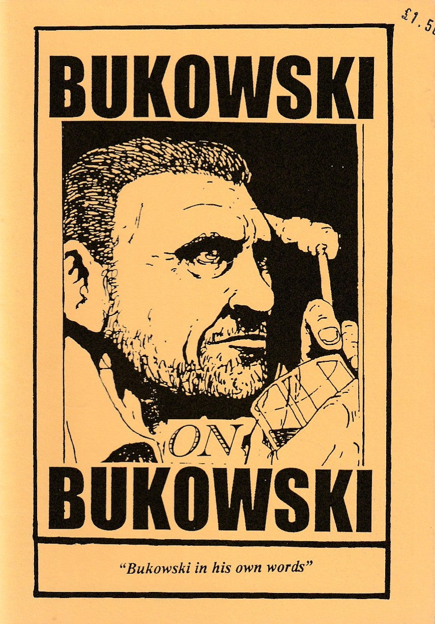 Bukowski on Bukowski: Bukowski Quotes and Drawings