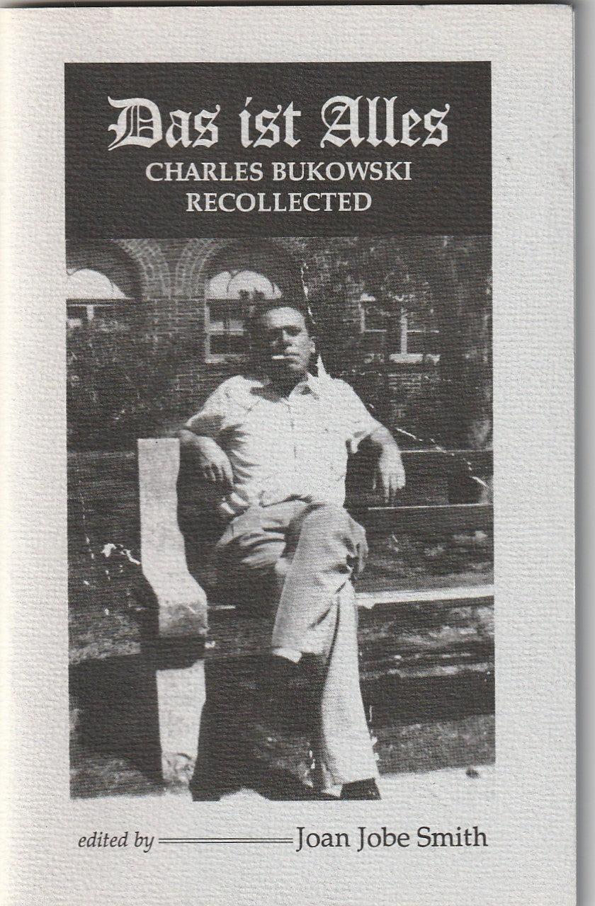 “Das ist Alles” – Second Edition w/ 2 Uncollected and 7 First Appearance Charles Bukowski Poems