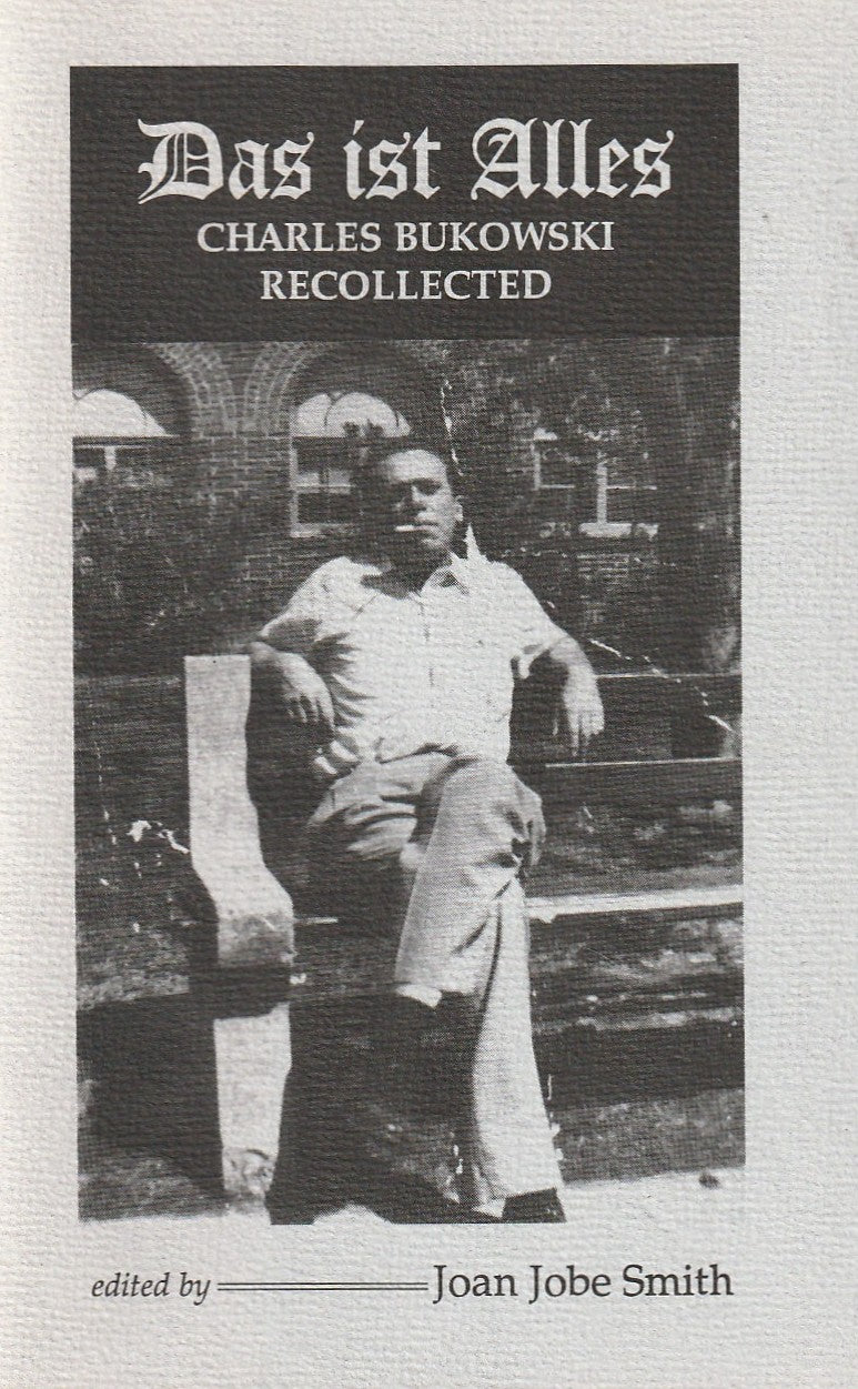 “Das ist Alles” – Second Edition w/ 2 Uncollected and 7 First Appearance Charles Bukowski Poems