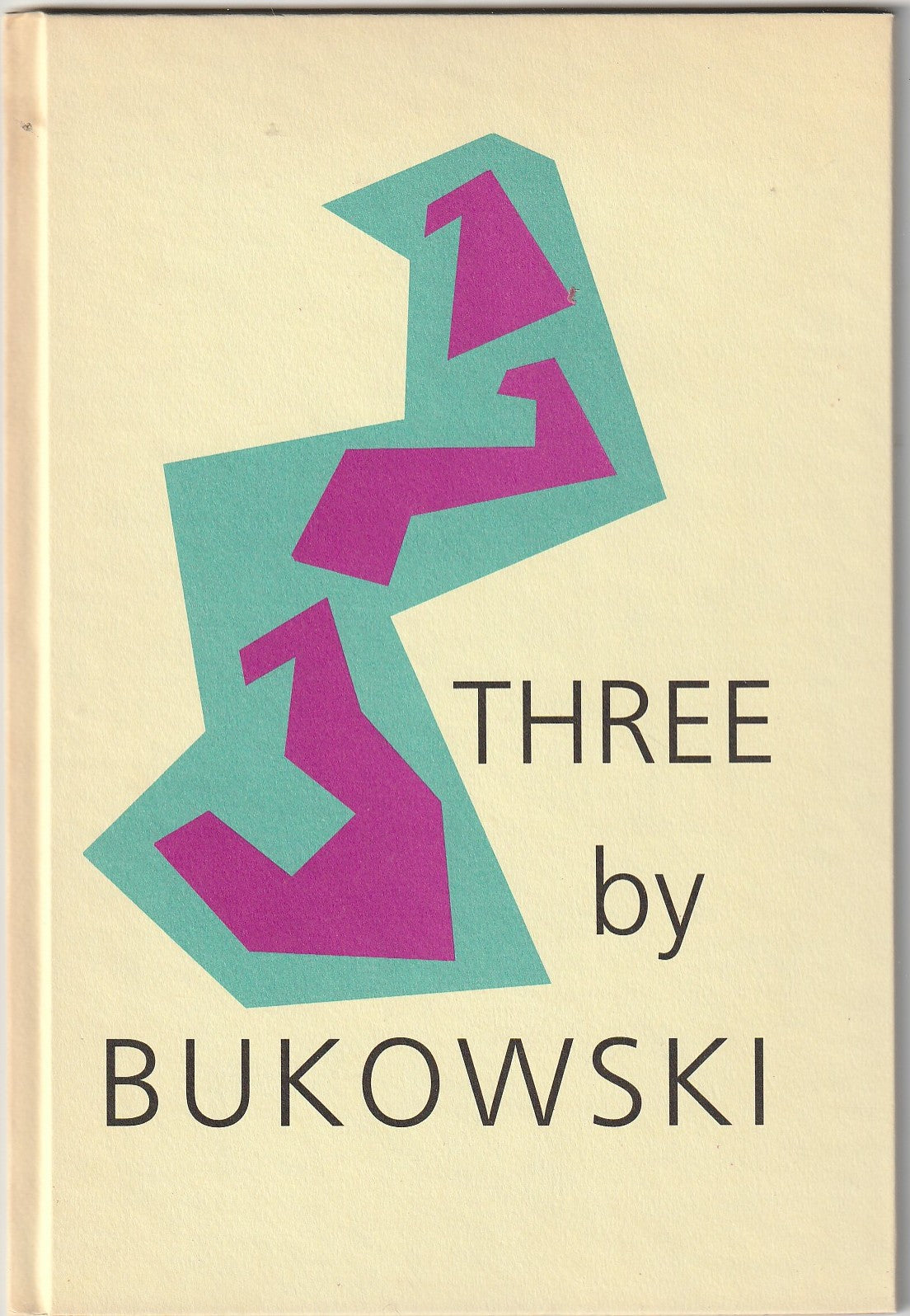 Three by Bukowski -- First Edition Hardcover by Charles Bukowski -- 1/58 Unsigned Copies