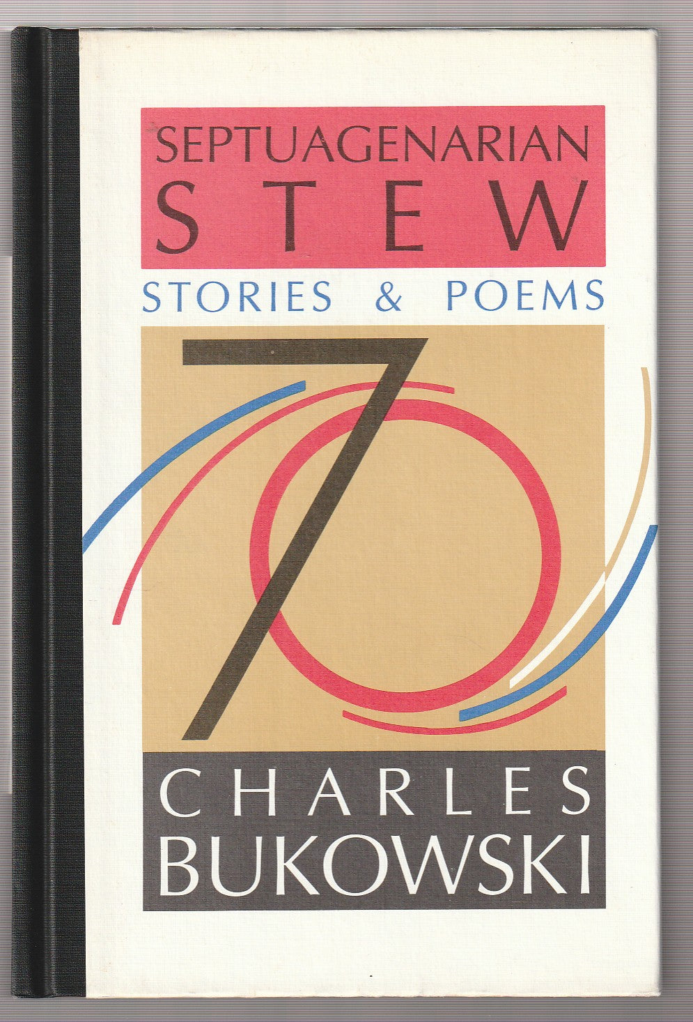 Septuagenarian Stew: First Edition Hardcover Signed by Charles Bukowski