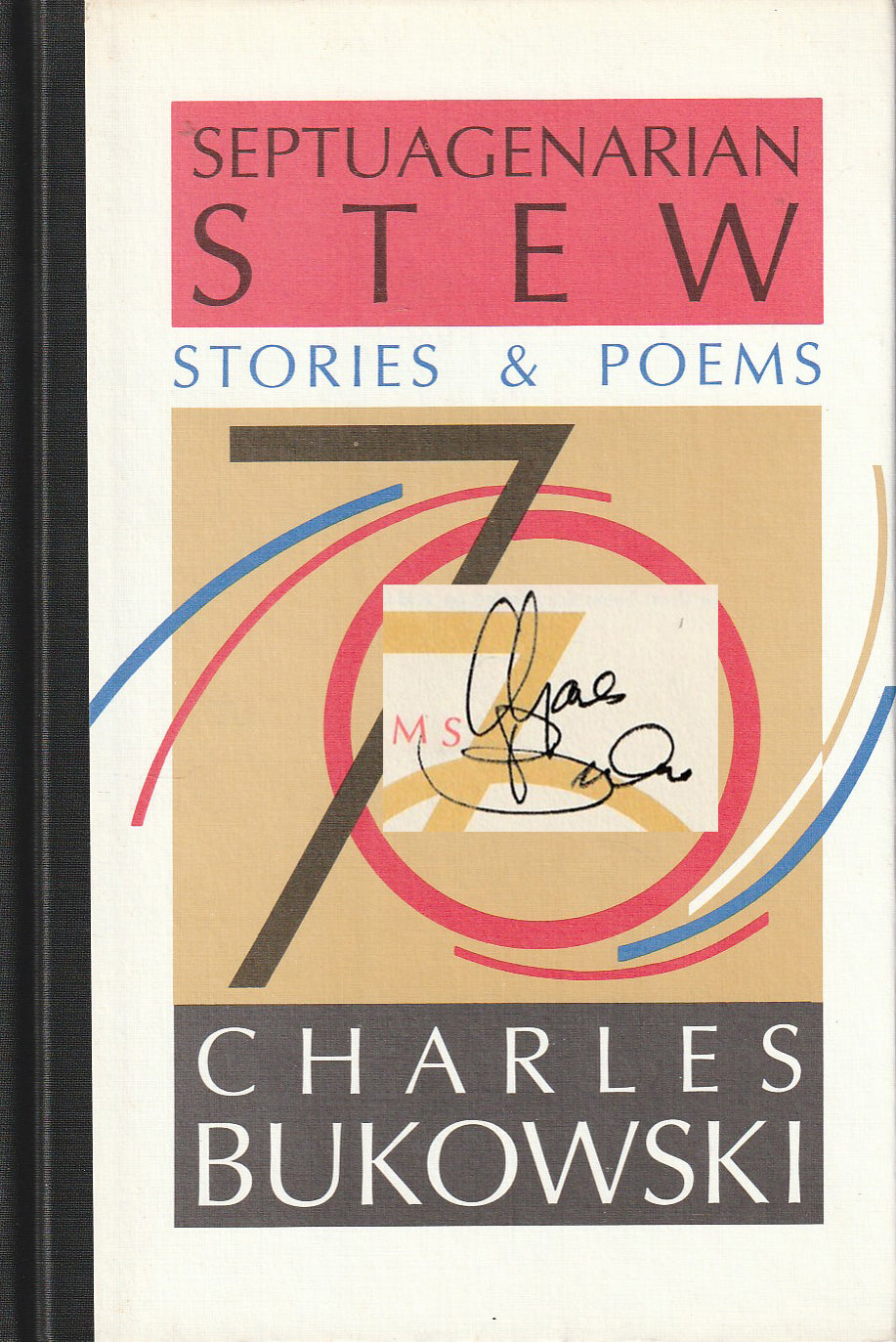 Septuagenarian Stew: First Edition Hardcover Signed by Charles Bukowski