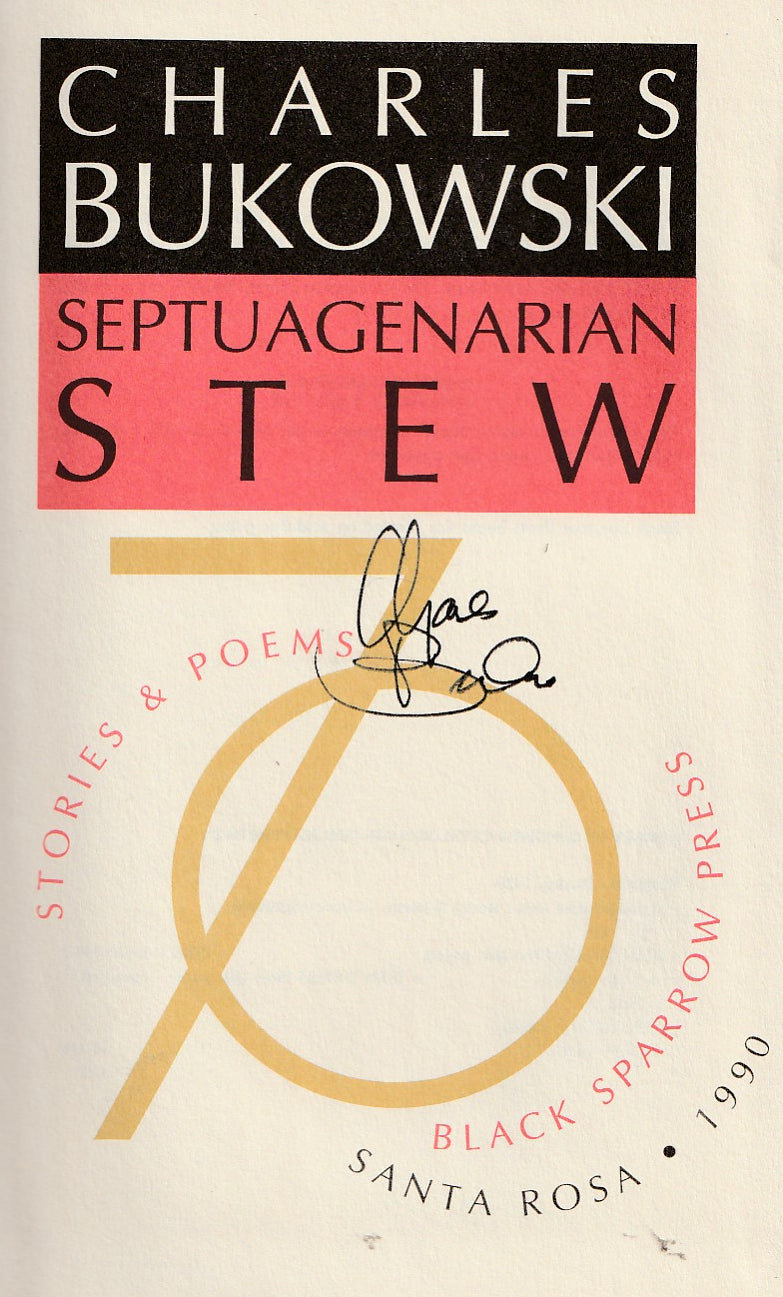 Septuagenarian Stew: First Edition Hardcover Signed by Charles Bukowski