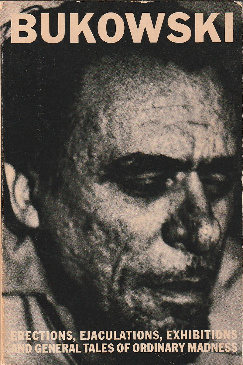 First Printing, First Edition: Erections, Ejaculations, Exhibitions, and General Tales of Ordinary Madness (1972)