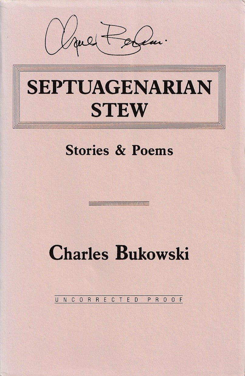 Septuagenarian Stew: Uncorrected Proof Signed by Charles Bukowski