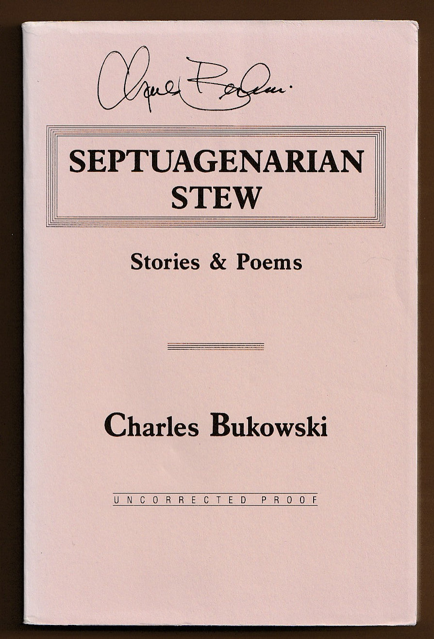 Septuagenarian Stew: Uncorrected Proof Signed by Charles Bukowski