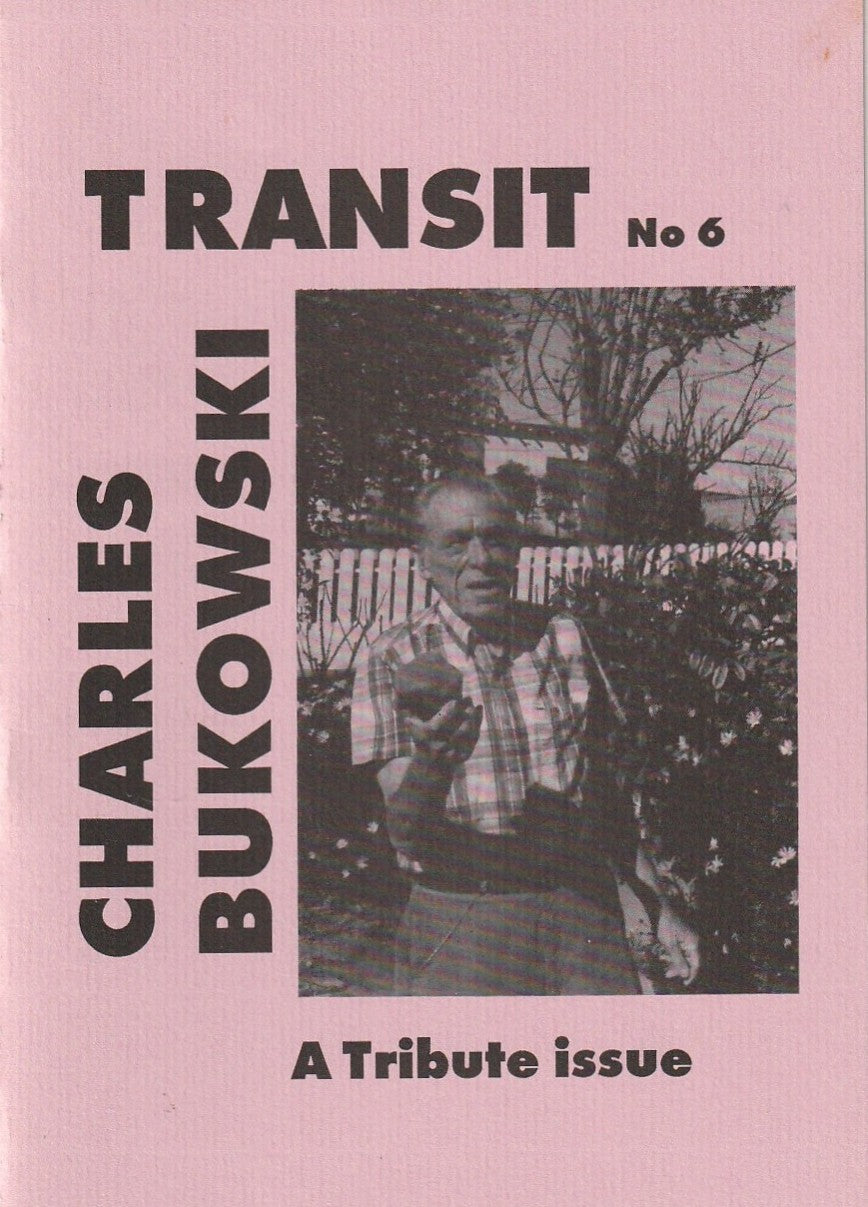 Transit 6 - Special Charles Bukowski Tribute Issue, One Uncollected Poem, Six-Page Interview and Four Letters (1994)