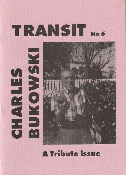 Transit 6 - Special Charles Bukowski Tribute Issue, One Uncollected Poem, Six-Page Interview and Four Letters (1994)
