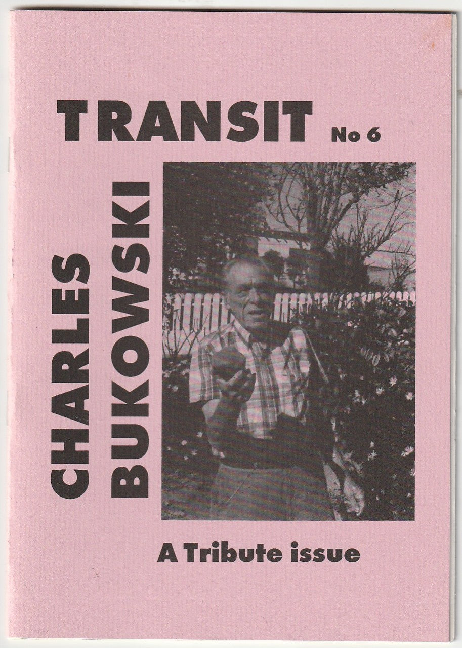 Transit 6 - Special Charles Bukowski Tribute Issue, One Uncollected Poem, Six-Page Interview and Four Letters (1994)