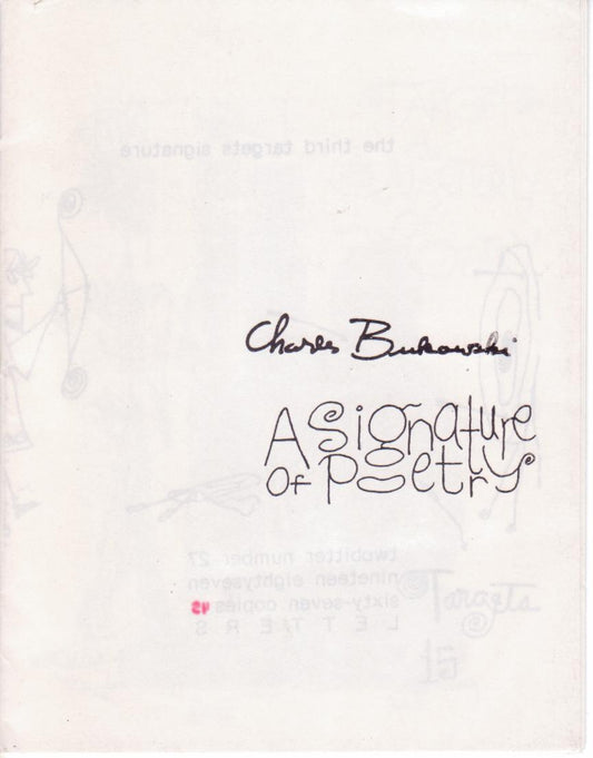 Limited (#45/67) Reproduction of "A Signature of Charles Bukowski Poetry" As It Appeared in Targets 4, December 1960.