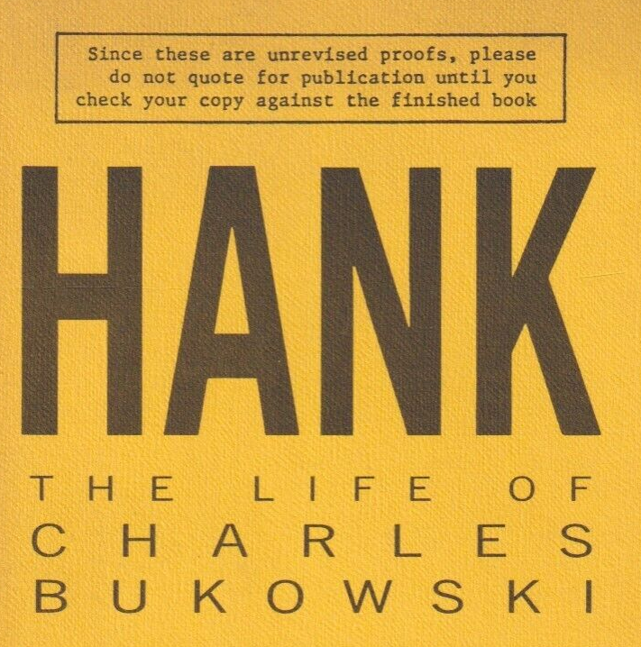 Uncorrected Proof: Hank: The Life of Charles Bukowski (1990)