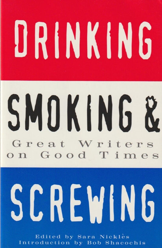 Excerpt from Women in Drinking, Smoking and Screwing: Great Writers on Good Times
