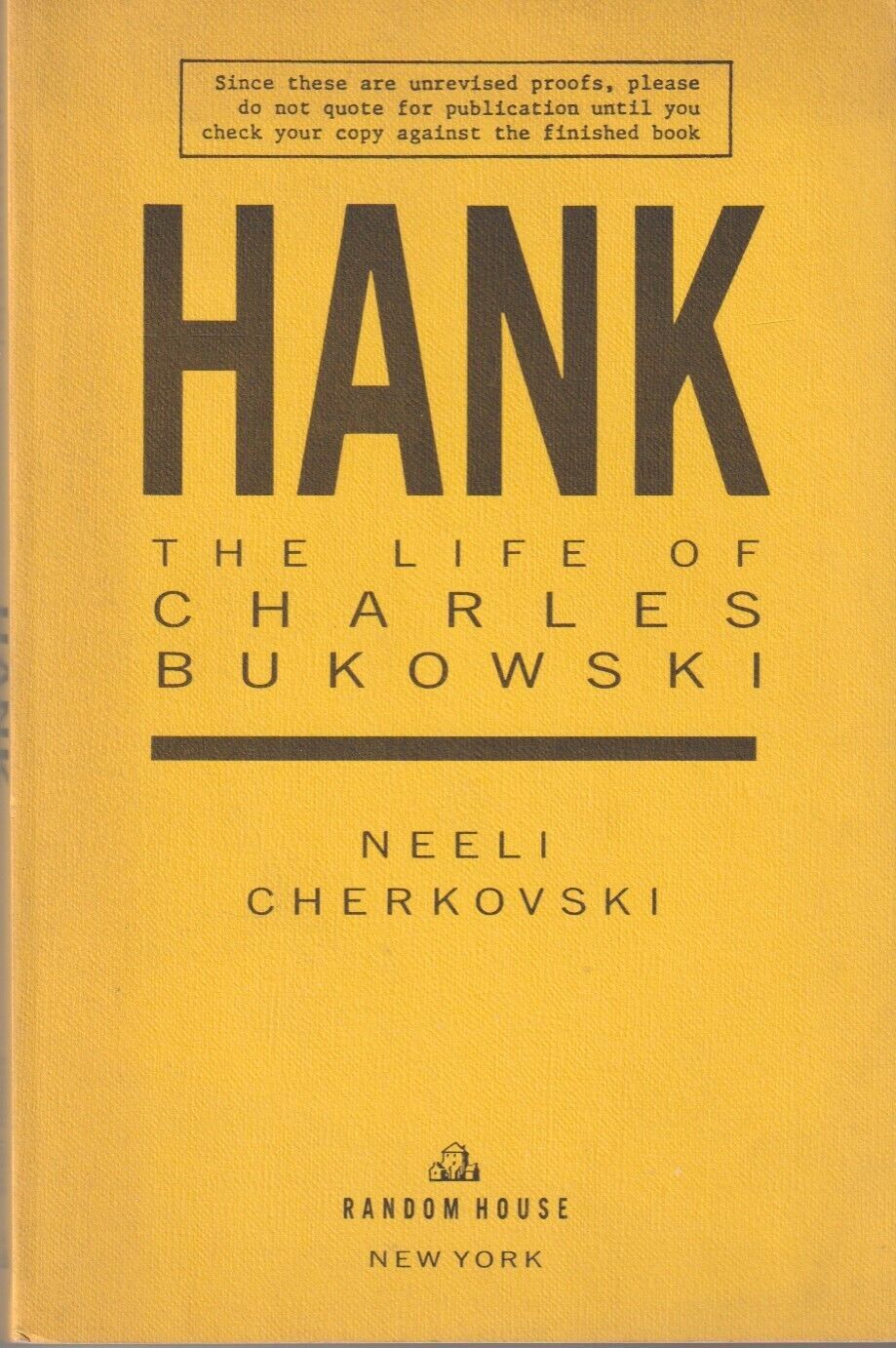 Uncorrected Proof: Hank: The Life of Charles Bukowski (1990)